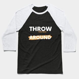 Throw kindness around Baseball T-Shirt